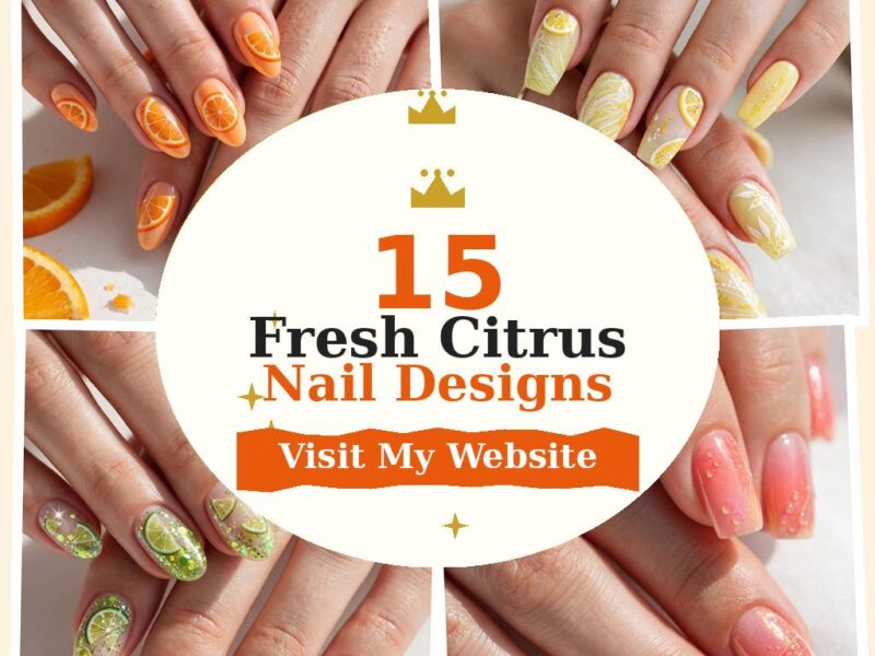 15 Fresh Citrus Nail Designs for a Tangy Summer Glow — nail designs collage